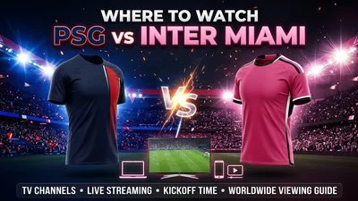 Where to Watch PSG vs Inter Miami